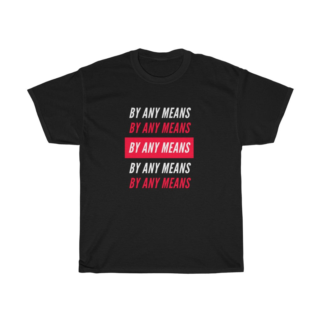 By Any Means Tee