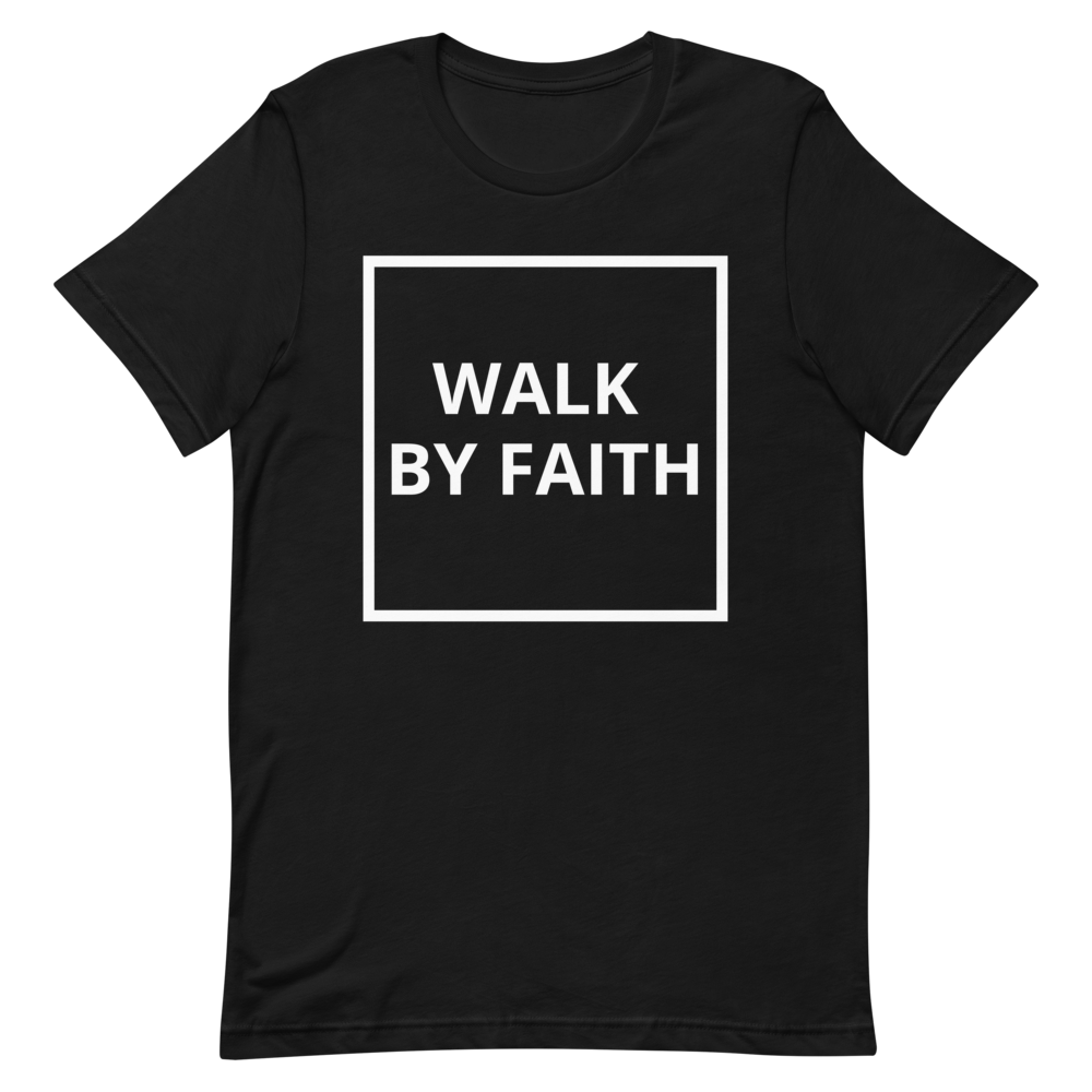 Walk By Faith T-Shirt