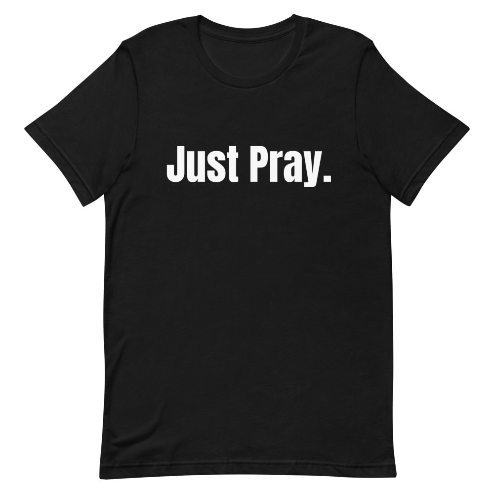 Just Pray T-Shirt