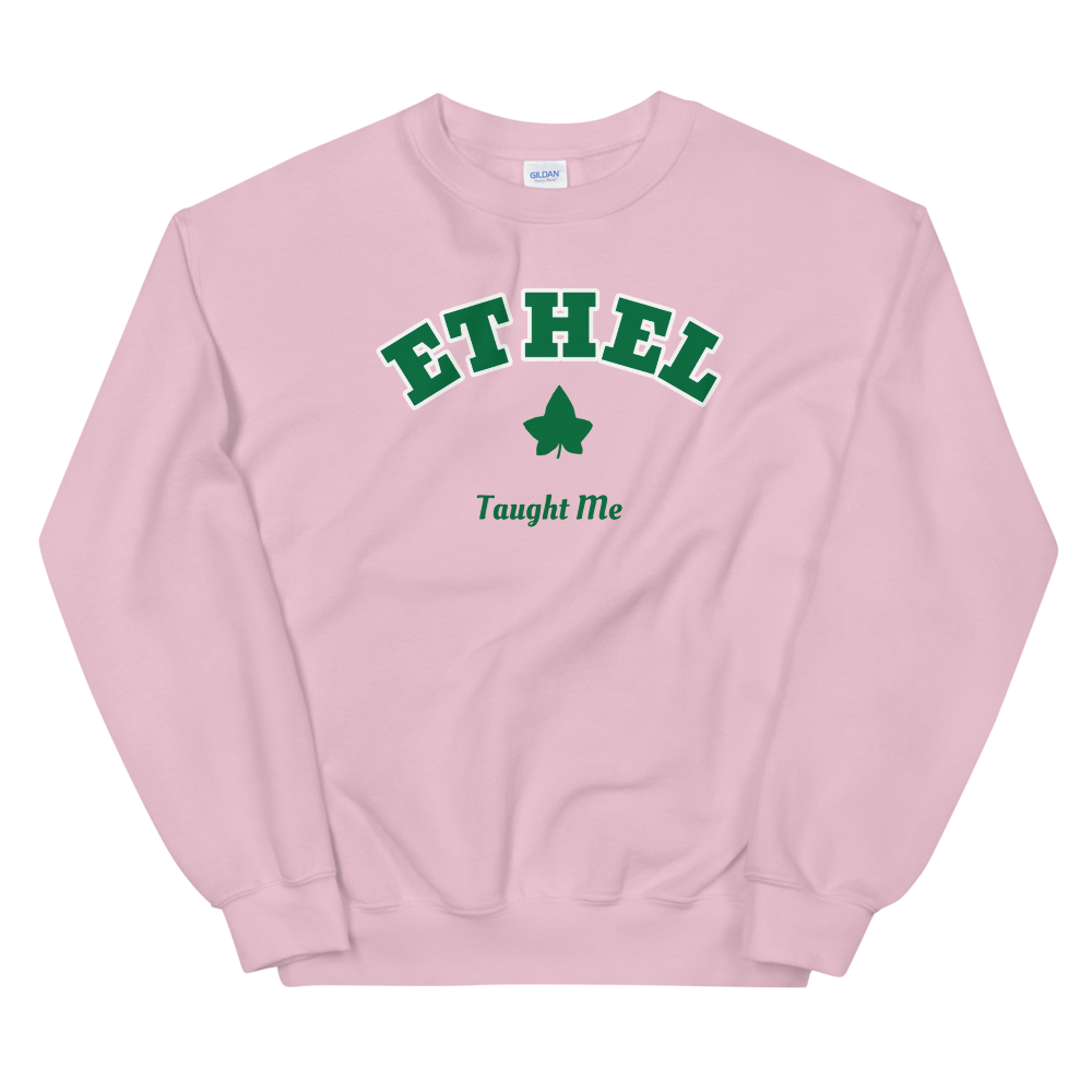 Ethel Taught Me Sweatshirt