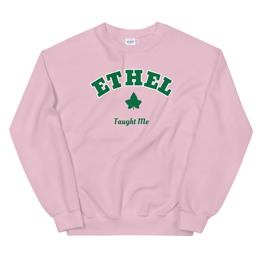 Ethel Taught Me Sweatshirt