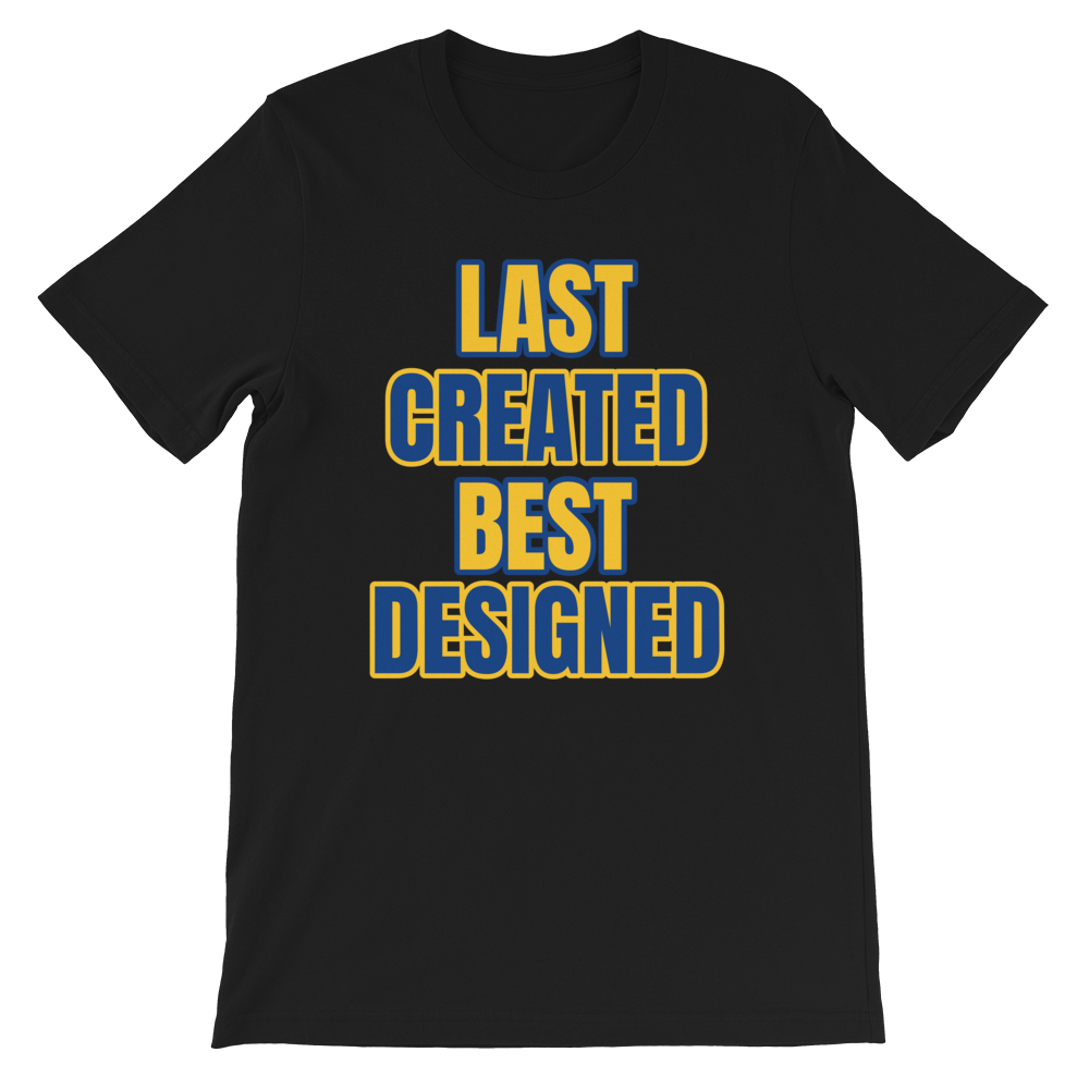 Last Created Best Design T-Shirt