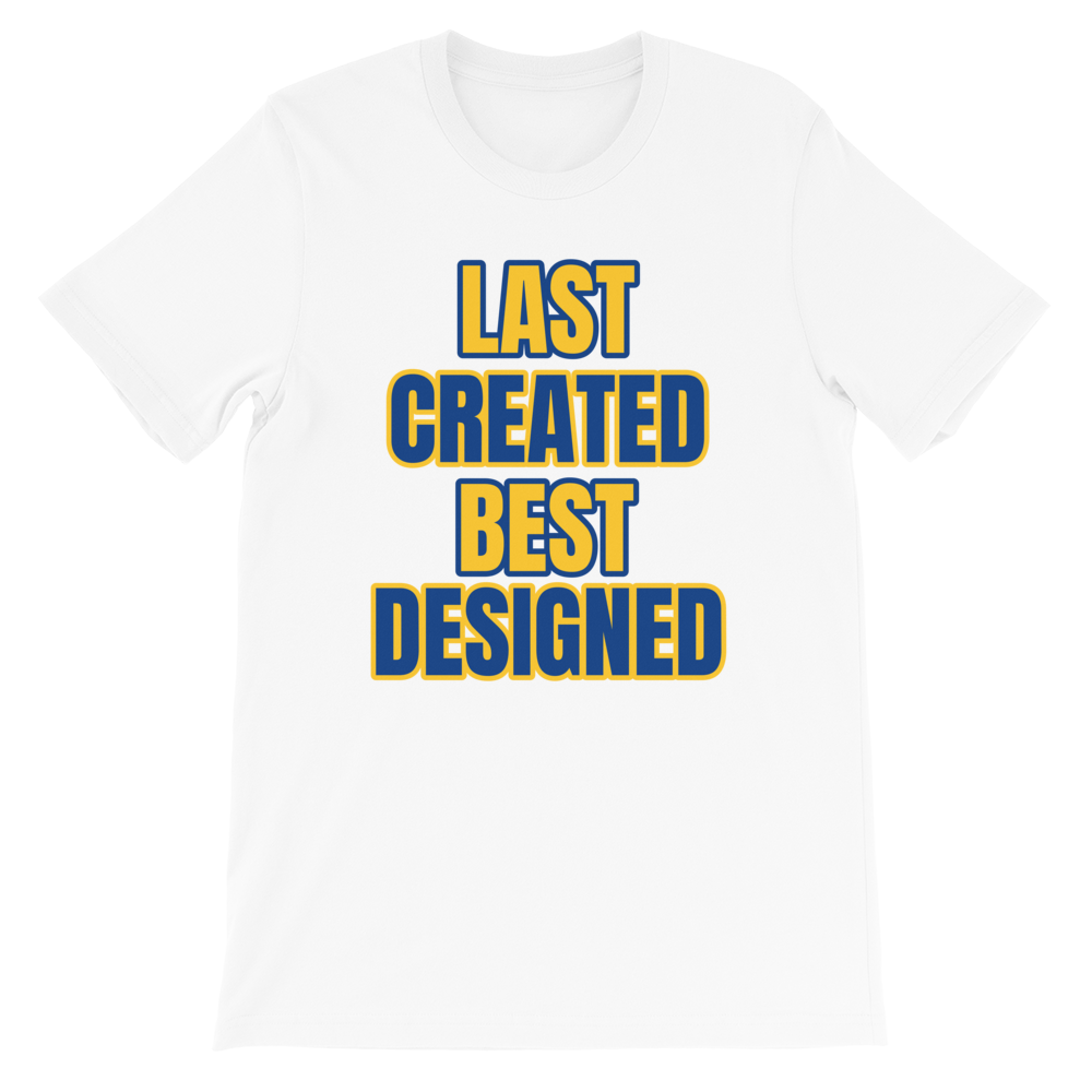 Last Created Best Design T-Shirt