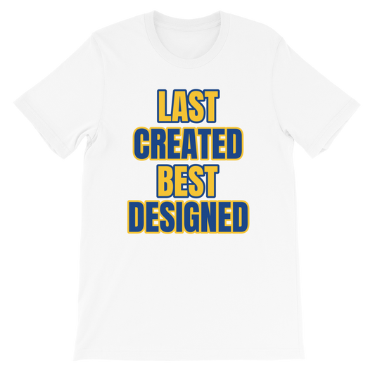 Last Created Best Design T-Shirt