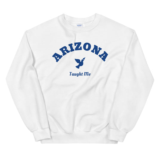 Arizona Taught Me Sweatshirt