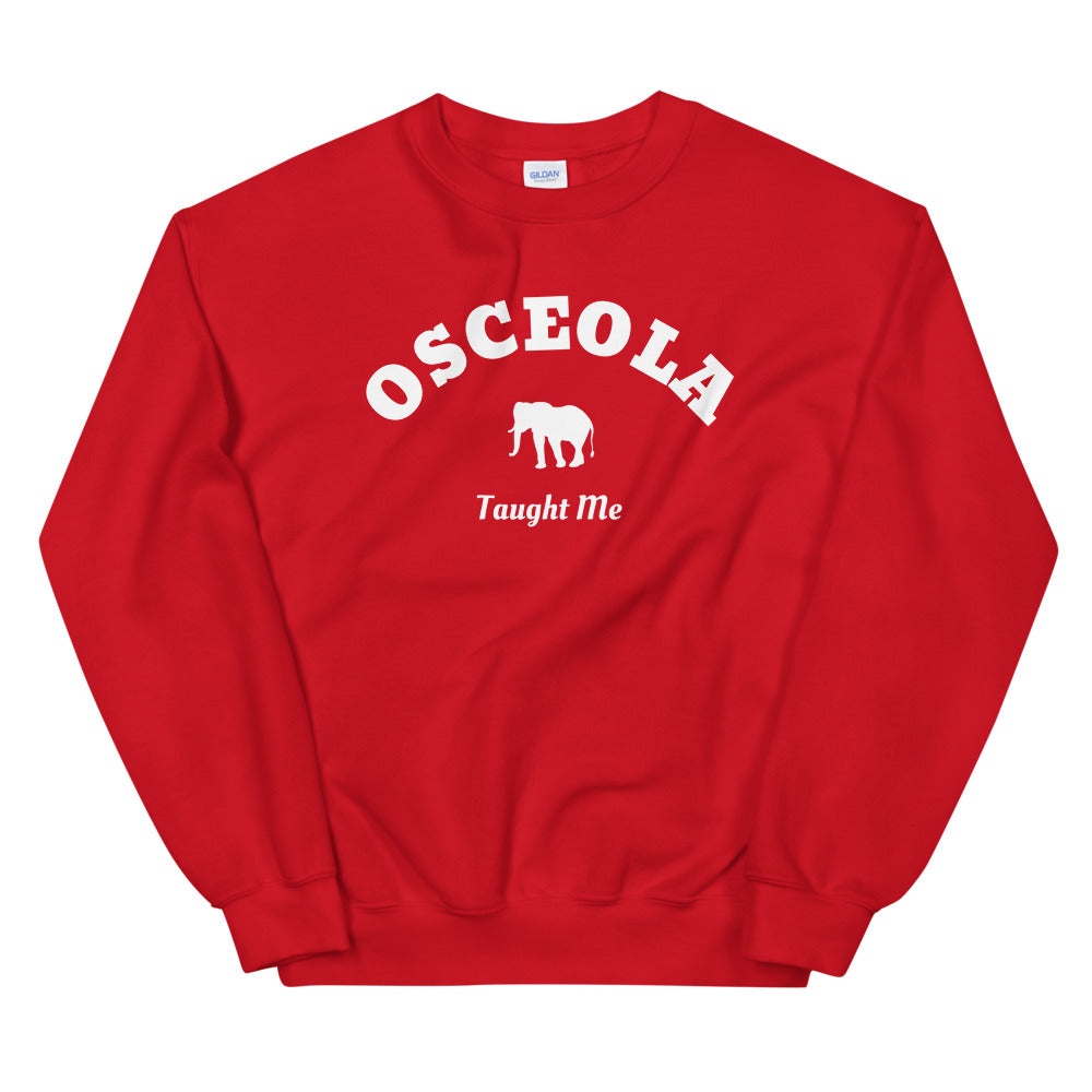 Osceola Taught Me Sweatshirt