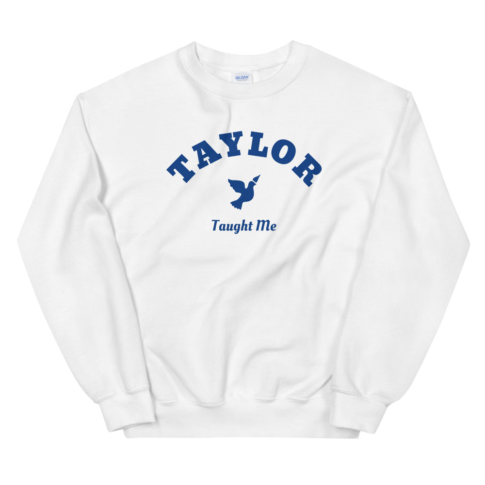 Taylor Taught Me Sweatshirt